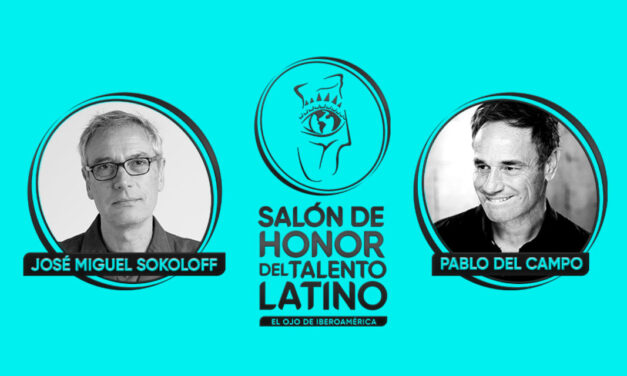 José Miguel Sokoloff y Pablo del Campo entran en el Salón de Honor del Talento Latino