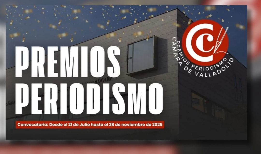 Lanzan la II Edición de los Premios de Periodismo de la Cámara de Valladolid